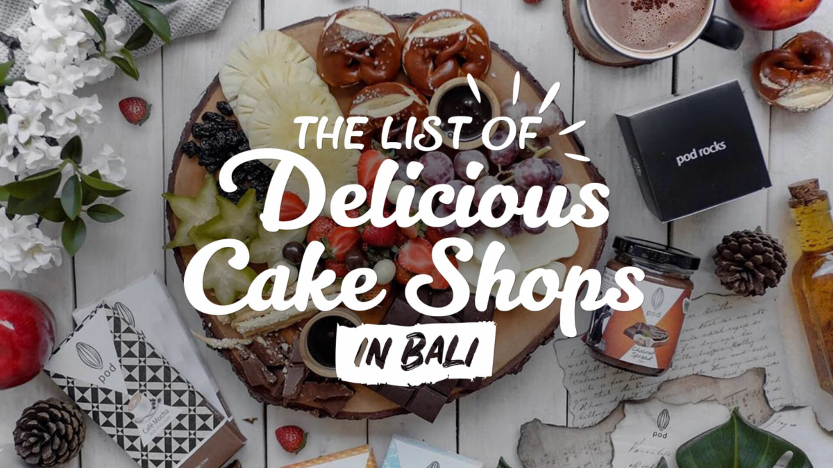 The List of Delicious Cake Shops in Bali Bali Go Live